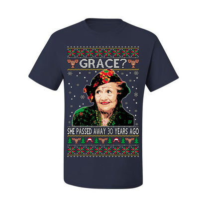 Grace She Passed Away 30 Years Ago, Funny Aunt Bethany Classic Holiday 80s Xmas Movies Ugly Christmas Sweater Ugly Christmas Men's T-Shirt