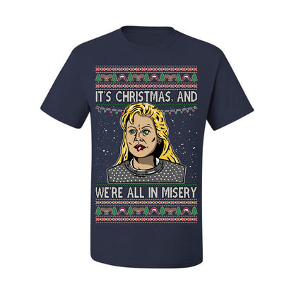 It's Christmas and We're All In Misery Funny Ellen Christmas Vacation Classic 80s Movie Xmas Ugly Christmas Sweater Ugly Christmas Men's T-Shirt