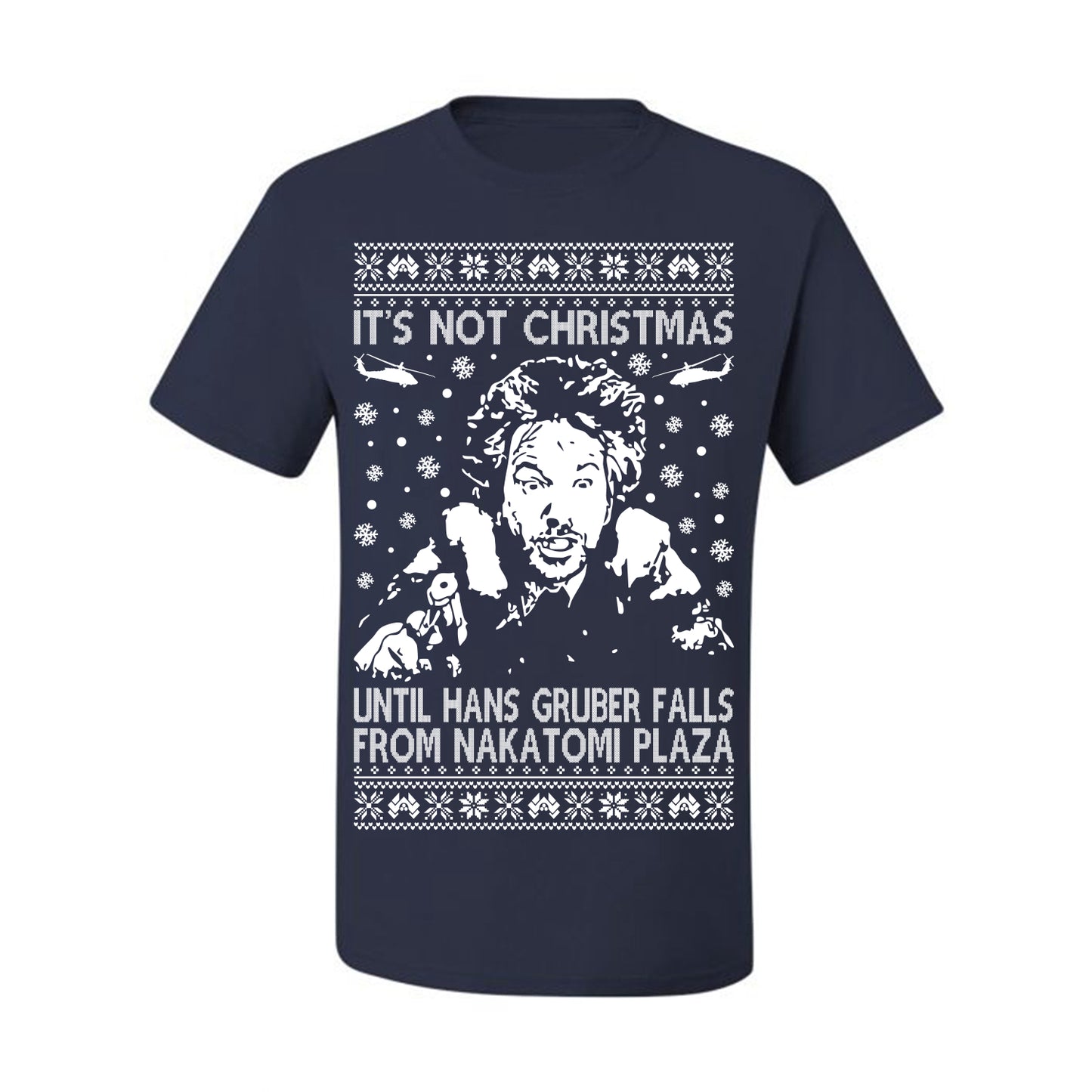 It's Not Christmas Until Hans Gruber Falls From Nakatomi Plaza White, Classic Xmas Movie McClane, Ugly Christmas Sweater Ugly Christmas Men's T-Shirt