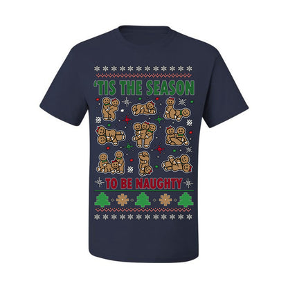 Tis' The Season To Be Naughty Funny Gingerbread Cookie Unisex Ugly Crewneck Sweatshirt Ugly Christmas Men's T-Shirt