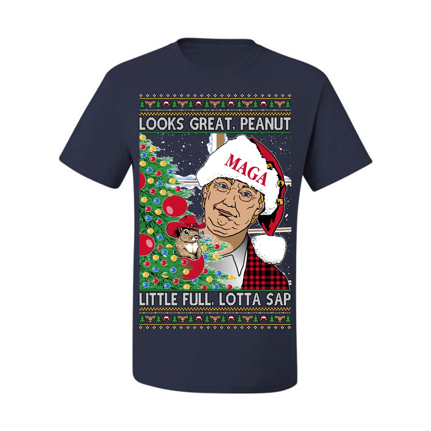 Looks Great Peanut Little Full Lotta Sap, Funny Clark Griswold Xmas Vacation Todd Margo 80s Movie Viral Animal Meme Quote Ugly Christmas Sweater Ugly Christmas Men's T-Shirt