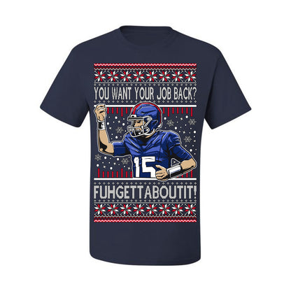 Want Your Job Back? Fuhgettaboutit Tommy Cutlets New York Sports QB Fantasy Sports Ugly Christmas Sweater Ugly Christmas Men's T-Shirt