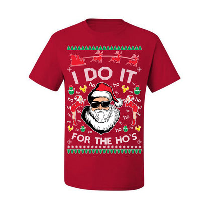 I Do It for the Hos Funny Santa Claus, Xmas Winter Holiday Classic Elves Presents Ugly Christmas Sweater Ugly Christmas Men's T-Shirt