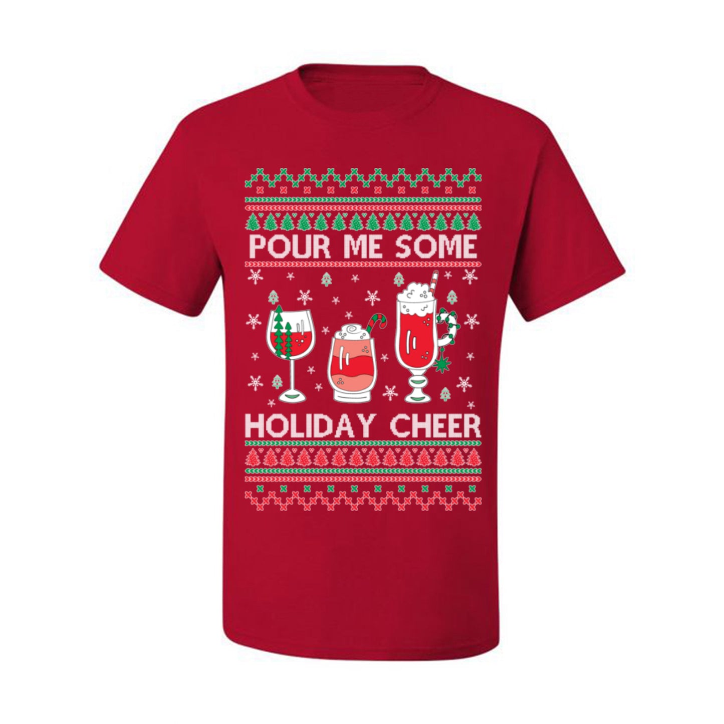 Pour Me Some Holiday Cheer, Funny Cocktail Wine Beer Alcohol Candy Cane Mixed Drinks Bar Crawl, Ugly Christmas Sweater Ugly Christmas Men's T-Shirt