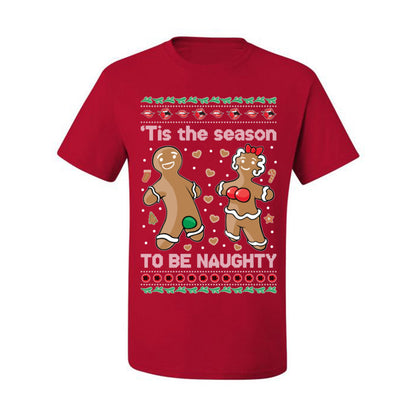 Tis the Season to be Naughty, Funny Gingerbread Cookie Gumdrop, Dirty Ginger Bread Cookies Joke Ugly Christmas Sweater Ugly Christmas Men's T-Shirt
