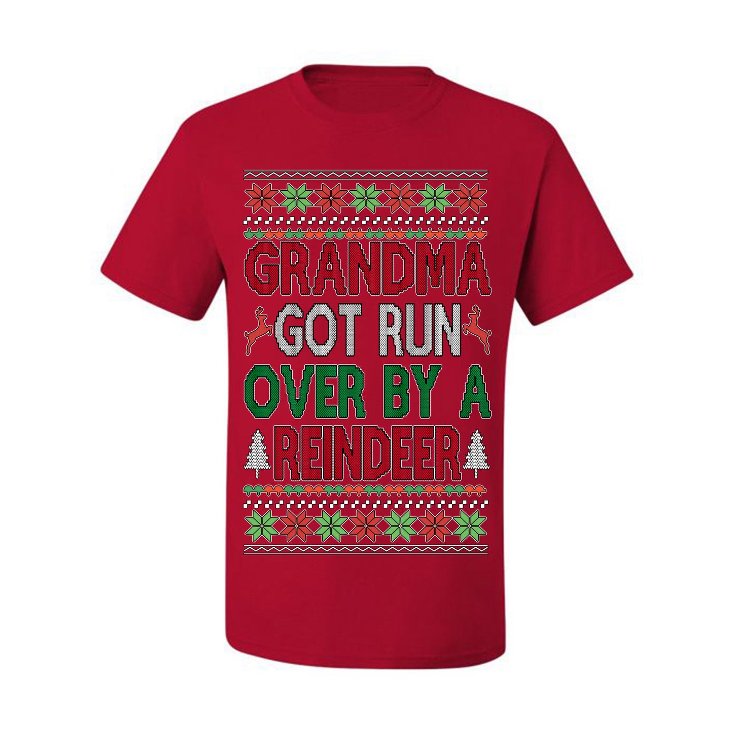 Grandma Got Ran Over by a Reindeer | Classic Xmas Song Holiday Movie Quote, Ugly Christmas Sweater Crewneck Sweatshirt Ugly Christmas Men's T-Shirt