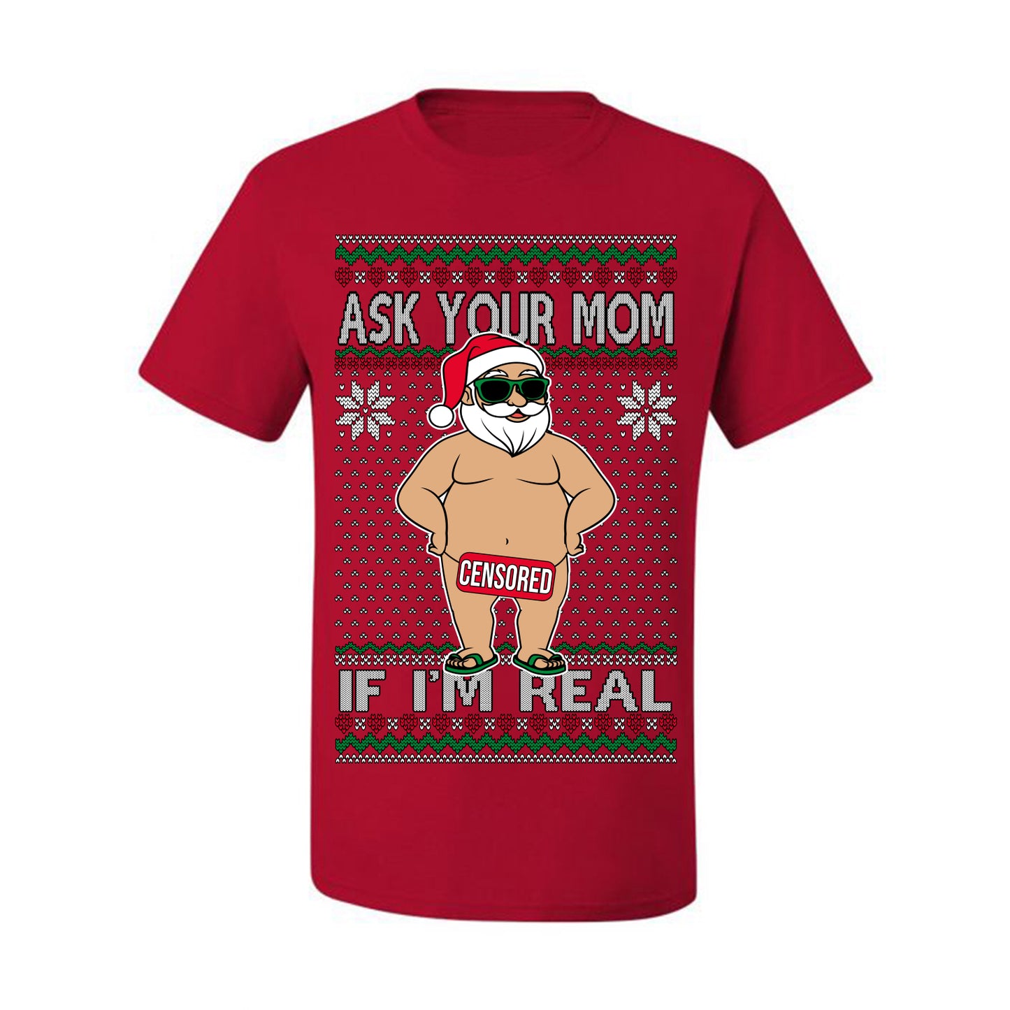 Ask Your Mom If I'm Real Funny, Funny Dirty Inappropriate Censored Santa Claus, Ugly Christmas Sweater Ugly Christmas Men's T-Shirt