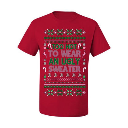 Too Hot to Wear an Ugly Sweater, Funny Pink Candy Cane Cut Diva Girl Reindeer Xmas, Ugly Christmas Sweater Ugly Christmas Men's T-Shirt