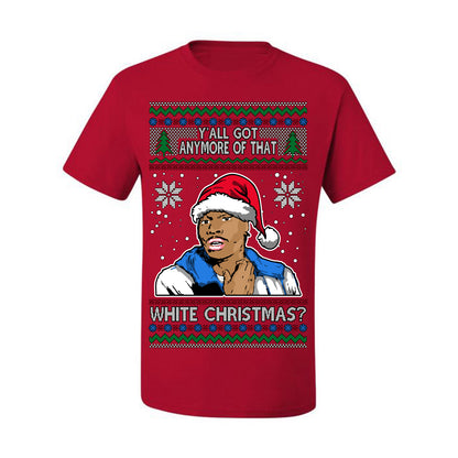 Y'all Got Anymore of that White Christmas, Funny Tyrone Biggums Crackhead Dave TV Show Crack Joke Parody Ugly Christmas Sweater Ugly Christmas Men's T-Shirt