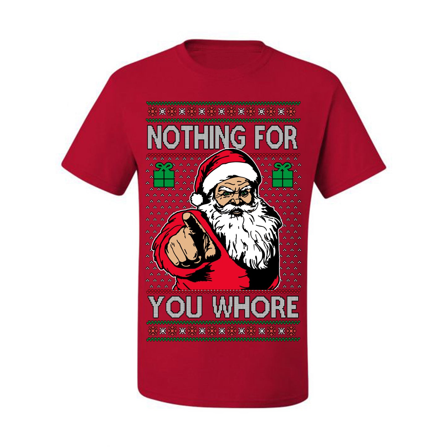 Nothing For You Whore Funny Vulgar Santa Claus Ugly Christmas Sweater Ugly Christmas Men's T-Shirt