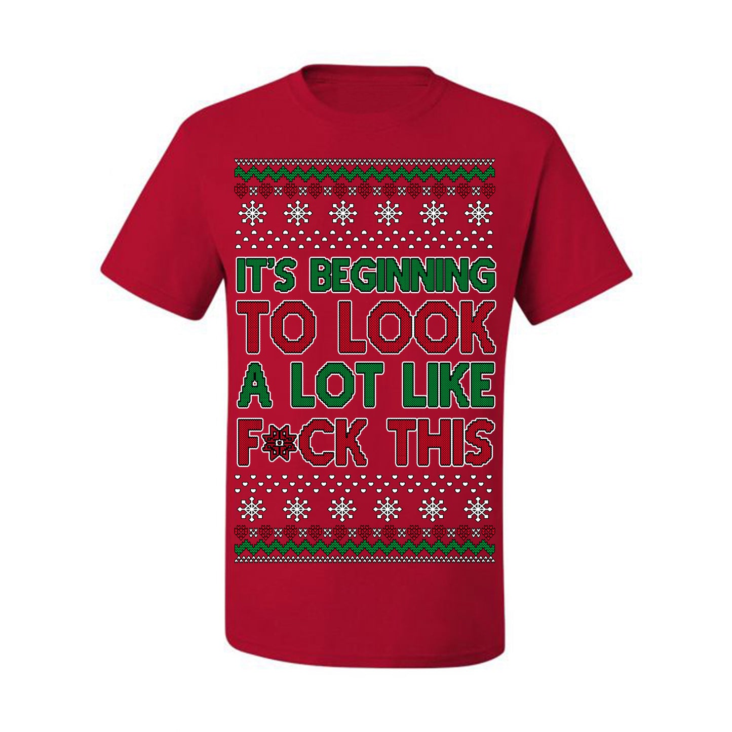 It's Beginning to Look a Lot Like F This Clean Funny Swear Curse Word Ugly Christmas Sweater Ugly Christmas Men's T-Shirt