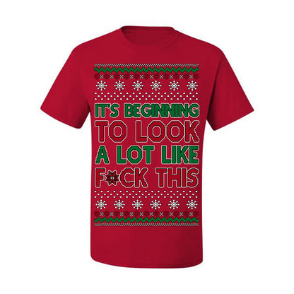 It's Beginning to Look a Lot Like F This Clean Funny Swear Curse Word Ugly Christmas Sweater Ugly Christmas Men's T-Shirt