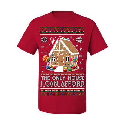 The Only House I Can Afford, Funny Viral Millennial Economy Market Retirement Meme Ugly Christmas Sweater Ugly Christmas Men's T-Shirt