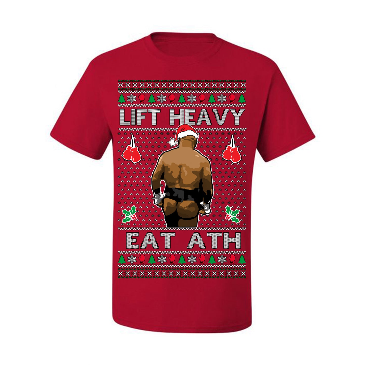 Lift Heavy Eat Ath Merry Chrithmith, Mike Tyson Butt Viral Weightlifting Lifting Boxing Fight Meme Men Women Funny Ugly Christmas Sweater Ugly Christmas Men's T-Shirt