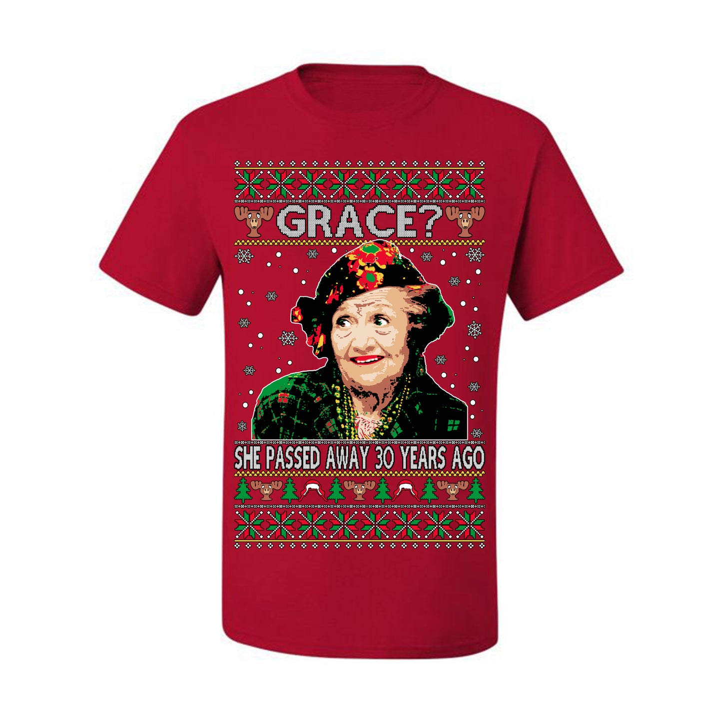 Grace She Passed Away 30 Years Ago, Funny Aunt Bethany Classic Holiday 80s Xmas Movies Ugly Christmas Sweater Ugly Christmas Men's T-Shirt
