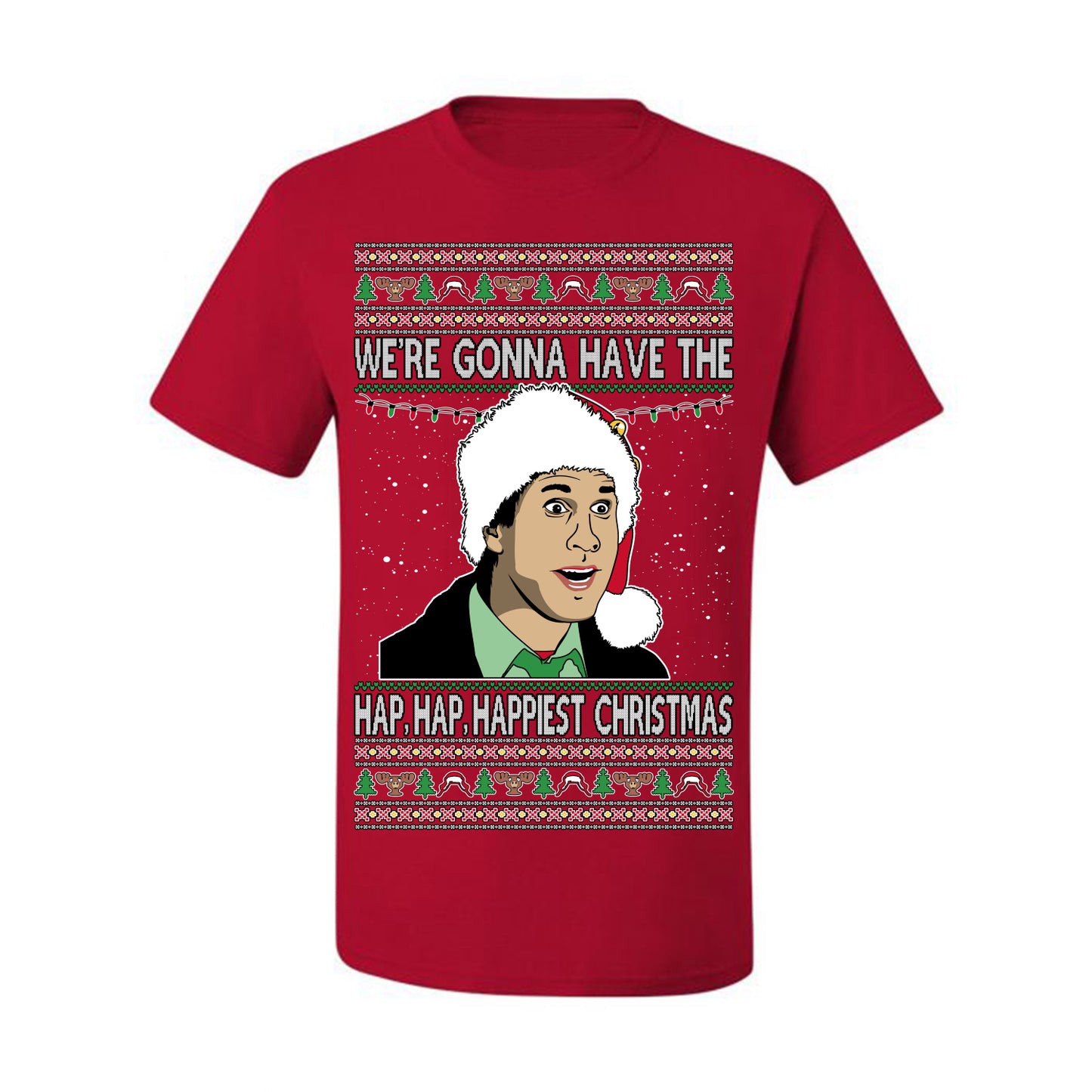We're Gonna Have the Hap Hap Happiest, Funny Clark Quote 80s Classic Xmas Christmas Vacation Cousin Eddie Quotes, Ugly Christmas Sweater Ugly Christmas Men's T-Shirt