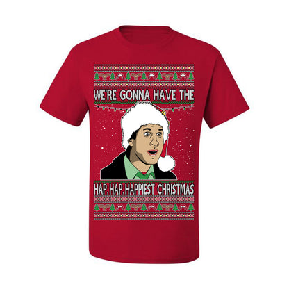 We're Gonna Have the Hap Hap Happiest, Funny Clark Quote 80s Classic Xmas Christmas Vacation Cousin Eddie Quotes, Ugly Christmas Sweater Ugly Christmas Men's T-Shirt