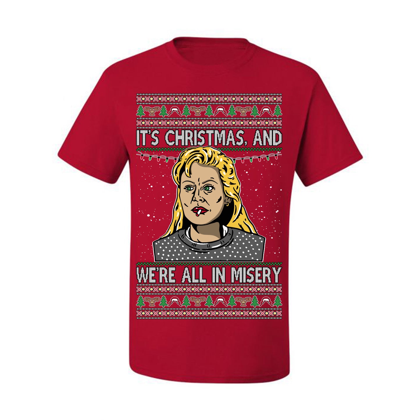 It's Christmas and We're All In Misery Funny Ellen Christmas Vacation Classic 80s Movie Xmas Ugly Christmas Sweater Ugly Christmas Men's T-Shirt