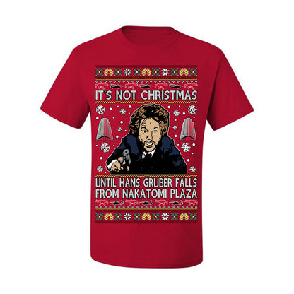 It's Not Christmas Until Hans Gruber Falls From Nakatomi Plaza Color, Classic Xmas Movie McClane, Ugly Christmas Sweater Ugly Christmas Men's T-Shirt