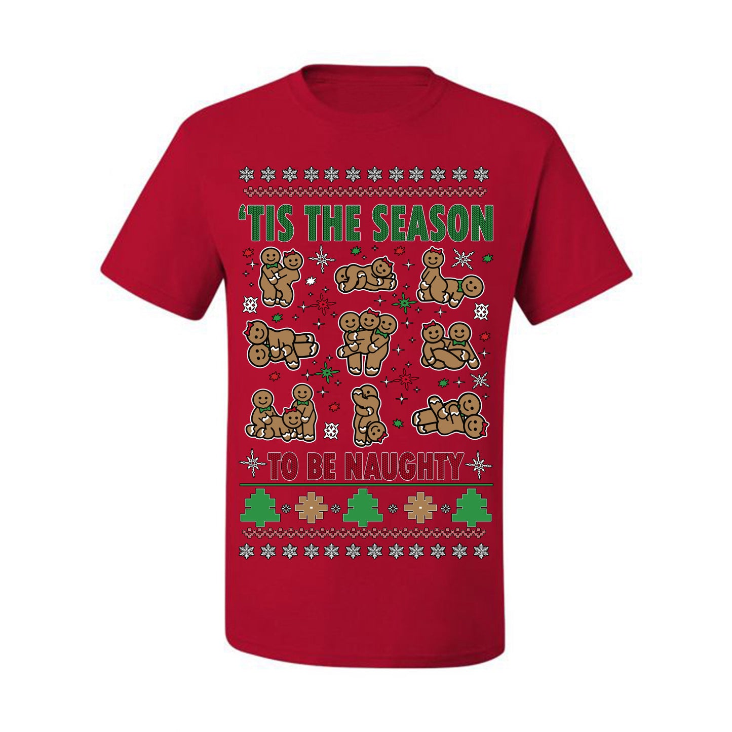 Tis' The Season To Be Naughty Funny Gingerbread Cookie Unisex Ugly Crewneck Sweatshirt Ugly Christmas Men's T-Shirt