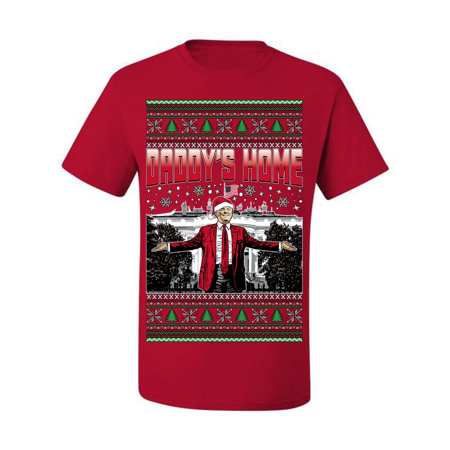 Daddy's Home Red Suit, I'll Be Home for Christmas | Funny Santa Clause President Donald Trump White House Holiday Xmas Sweaters, MAGA Ugly Christmas Men's T-Shirt