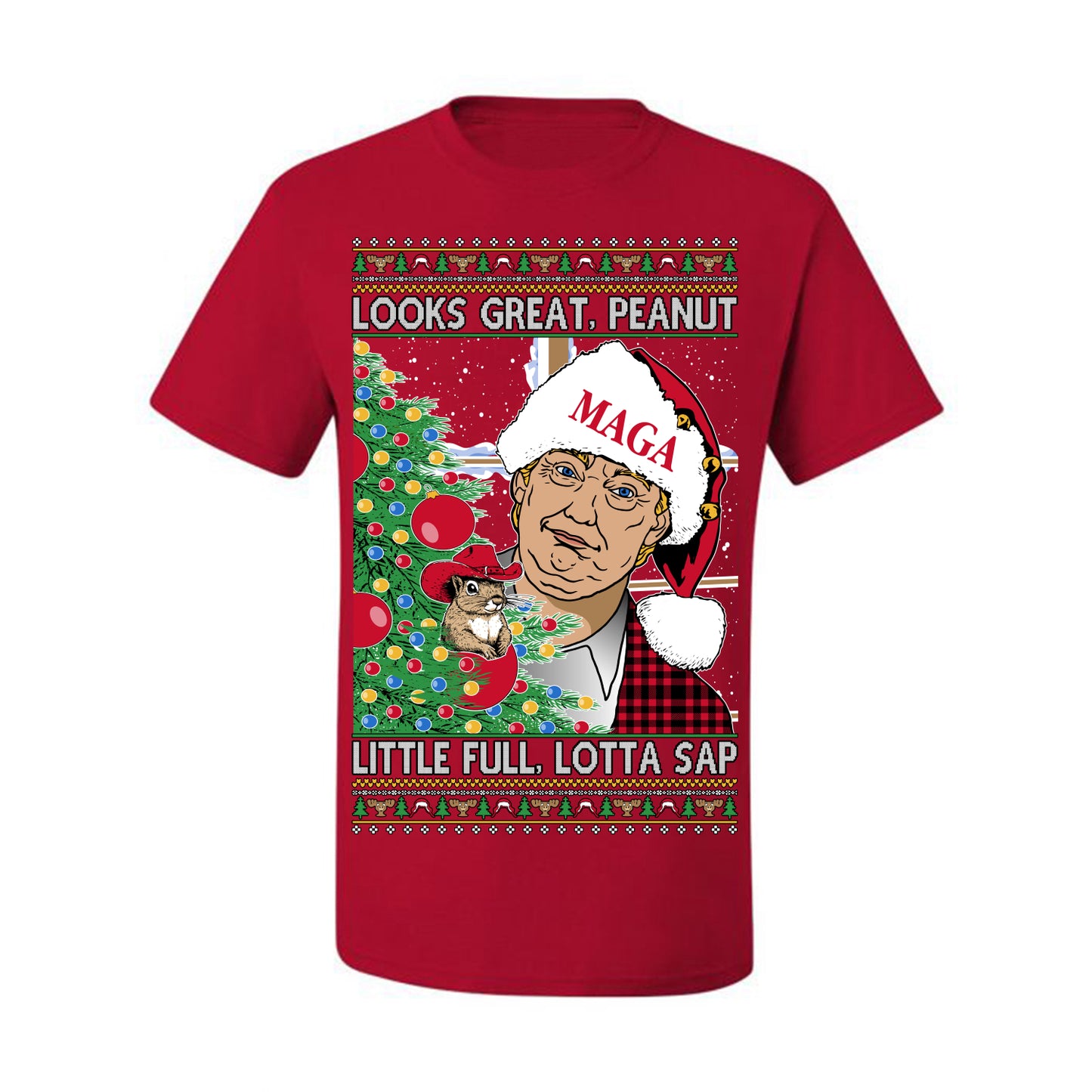 Looks Great Peanut Little Full Lotta Sap, Funny Clark Griswold Xmas Vacation Todd Margo 80s Movie Viral Animal Meme Quote Ugly Christmas Sweater Ugly Christmas Men's T-Shirt