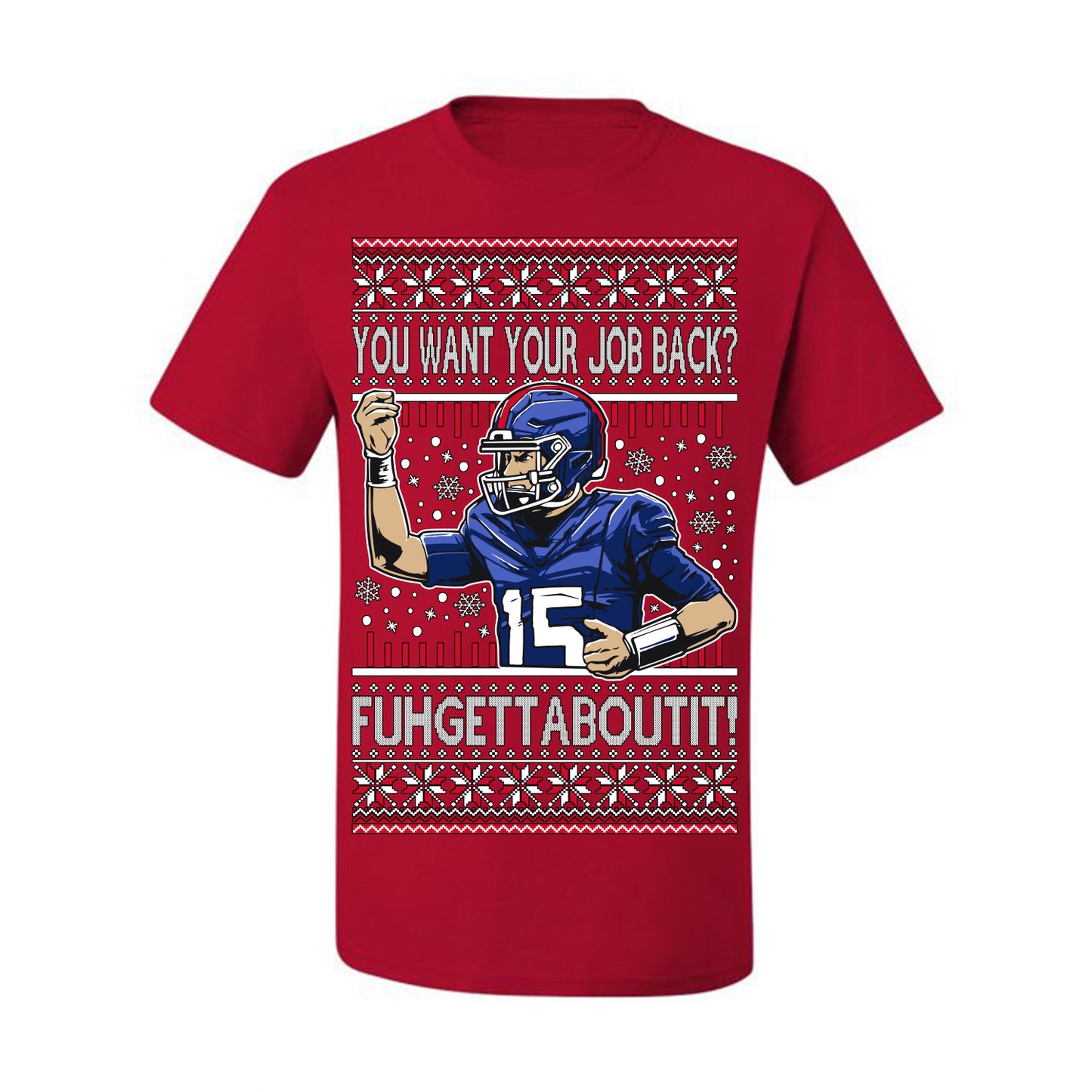 Want Your Job Back? Fuhgettaboutit Tommy Cutlets New York Sports QB Fantasy Sports Ugly Christmas Sweater Ugly Christmas Men's T-Shirt