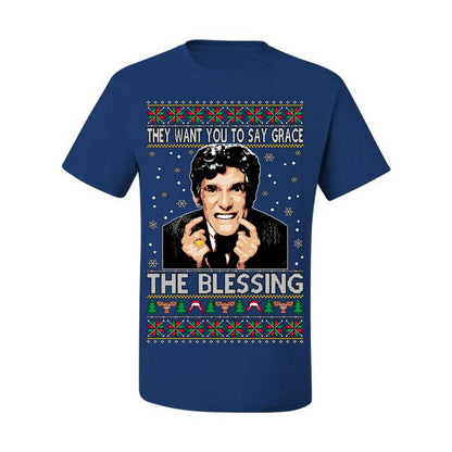 They Want You to Say Grace The Blessing, Fiunny Uncle Louis Classic Holiday 80s Xmas Movies Ugly Christmas Sweater Ugly Christmas Men's T-Shirt