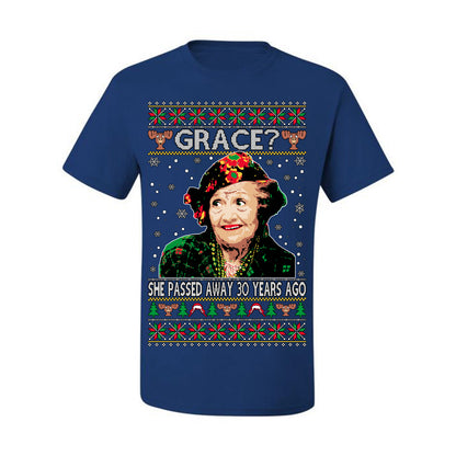 Grace She Passed Away 30 Years Ago, Funny Aunt Bethany Classic Holiday 80s Xmas Movies Ugly Christmas Sweater Ugly Christmas Men's T-Shirt