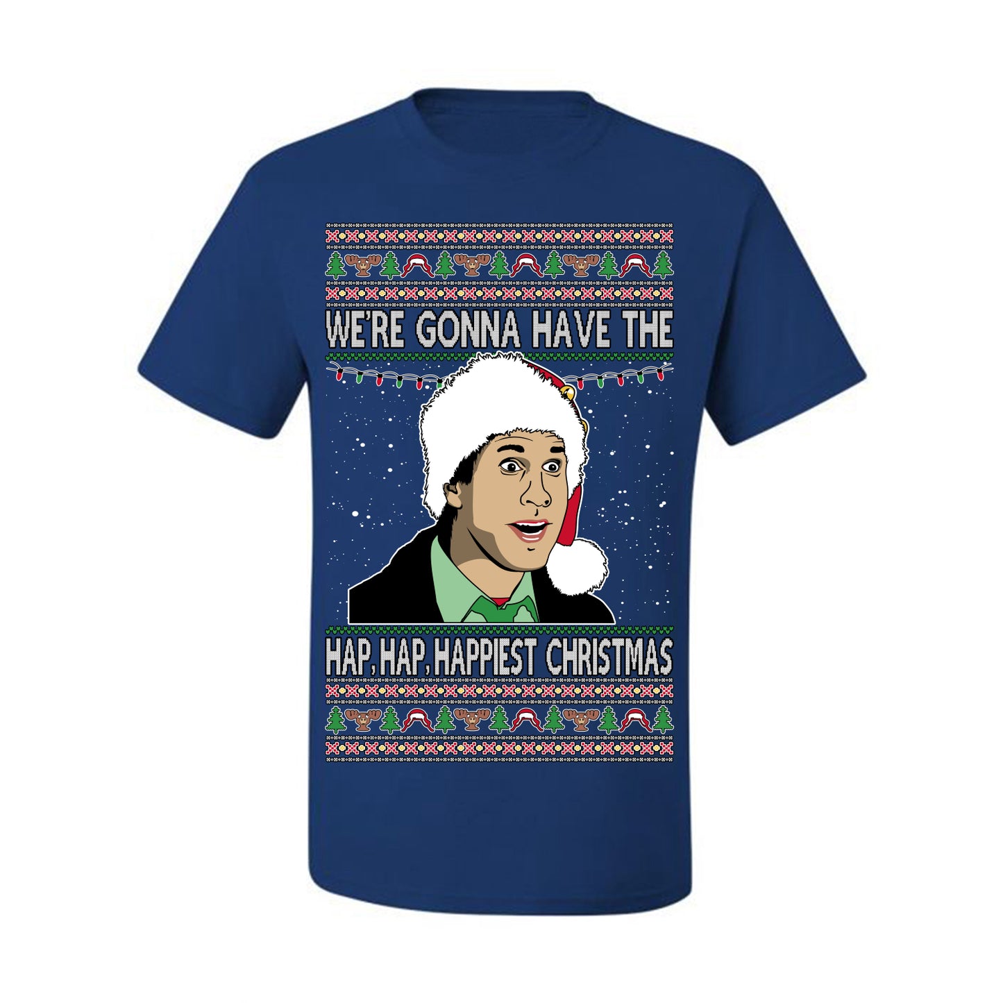 We're Gonna Have the Hap Hap Happiest, Funny Clark Quote 80s Classic Xmas Christmas Vacation Cousin Eddie Quotes, Ugly Christmas Sweater Ugly Christmas Men's T-Shirt