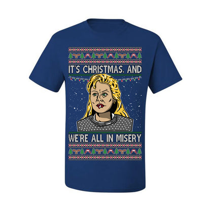 It's Christmas and We're All In Misery Funny Ellen Christmas Vacation Classic 80s Movie Xmas Ugly Christmas Sweater Ugly Christmas Men's T-Shirt