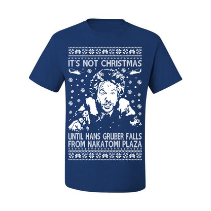 It's Not Christmas Until Hans Gruber Falls From Nakatomi Plaza White, Classic Xmas Movie McClane, Ugly Christmas Sweater Ugly Christmas Men's T-Shirt