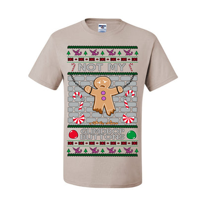 Not My Gumdrop Buttons, Funny Classic 2000s Kid Teen Movie Quote, Ugly Christmas Sweater Ugly Christmas Men's T-Shirt