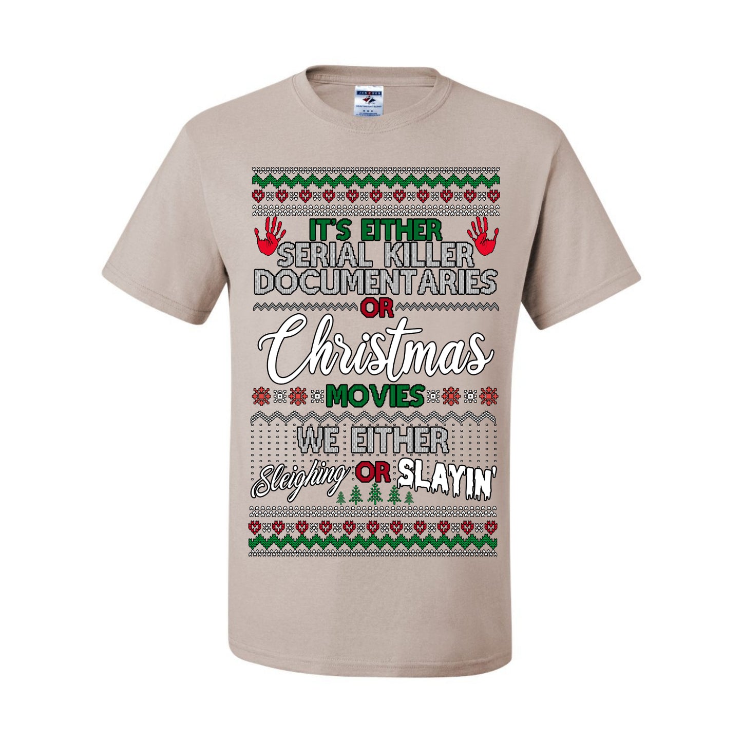 It's Either Serial Killer Docs or Christmas Movies, We Slaying or Sleighing, Funny Halloween Spooky Fall Movie Documentary, Classic Winter Xmas Ugly Christmas Sweater Ugly Christmas Men's T-Shirt