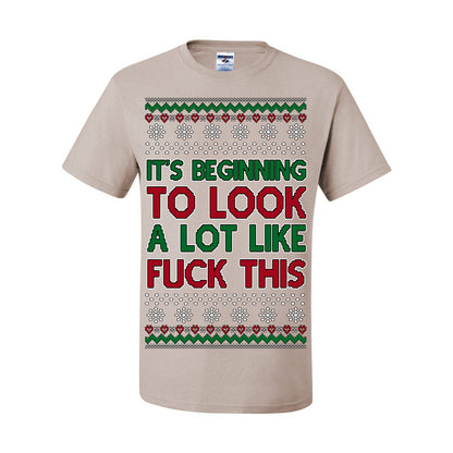 It's Beginning to Look a Lot Like Fuck This Funny Vulgar Swear Curse Words Ugly Christmas Sweater Ugly Christmas Men's T-Shirt