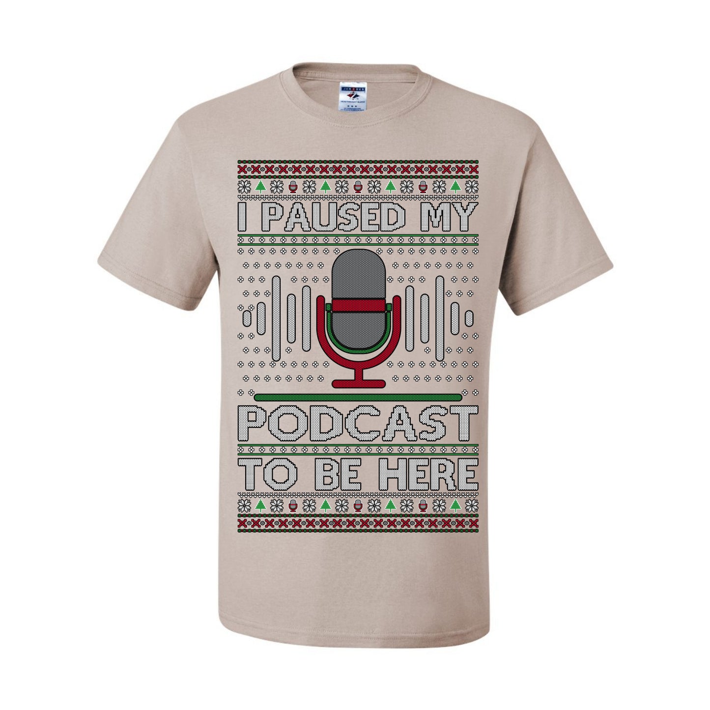 I Paused My Podcast to Be Here, Funny Podcasting Mic Podcaster Streaming Humor Microphone Sound Headphones, Ugly Christmas Sweater Ugly Christmas Men's T-Shirt