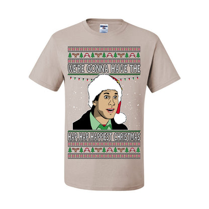 We're Gonna Have the Hap Hap Happiest, Funny Clark Quote 80s Classic Xmas Christmas Vacation Cousin Eddie Quotes, Ugly Christmas Sweater Ugly Christmas Men's T-Shirt