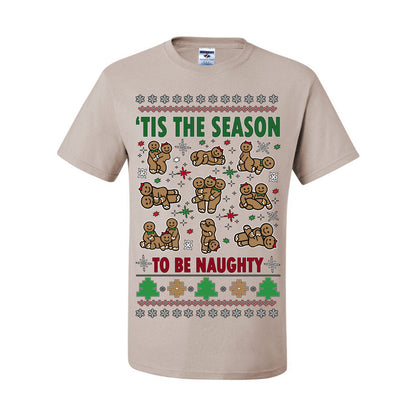 Tis' The Season To Be Naughty Funny Gingerbread Cookie Unisex Ugly Crewneck Sweatshirt Ugly Christmas Men's T-Shirt
