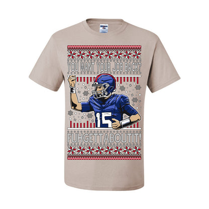Want Your Job Back? Fuhgettaboutit Tommy Cutlets New York Sports QB Fantasy Sports Ugly Christmas Sweater Ugly Christmas Men's T-Shirt