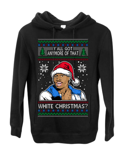 Y'all Got Anymore of that White Christmas, Funny Tyrone Biggums Crackhead Dave TV Show Crack Joke Parody Ugly Christmas Sweater Ugly Christmas Premium Side-Pocket Hoodie Sweatshirt