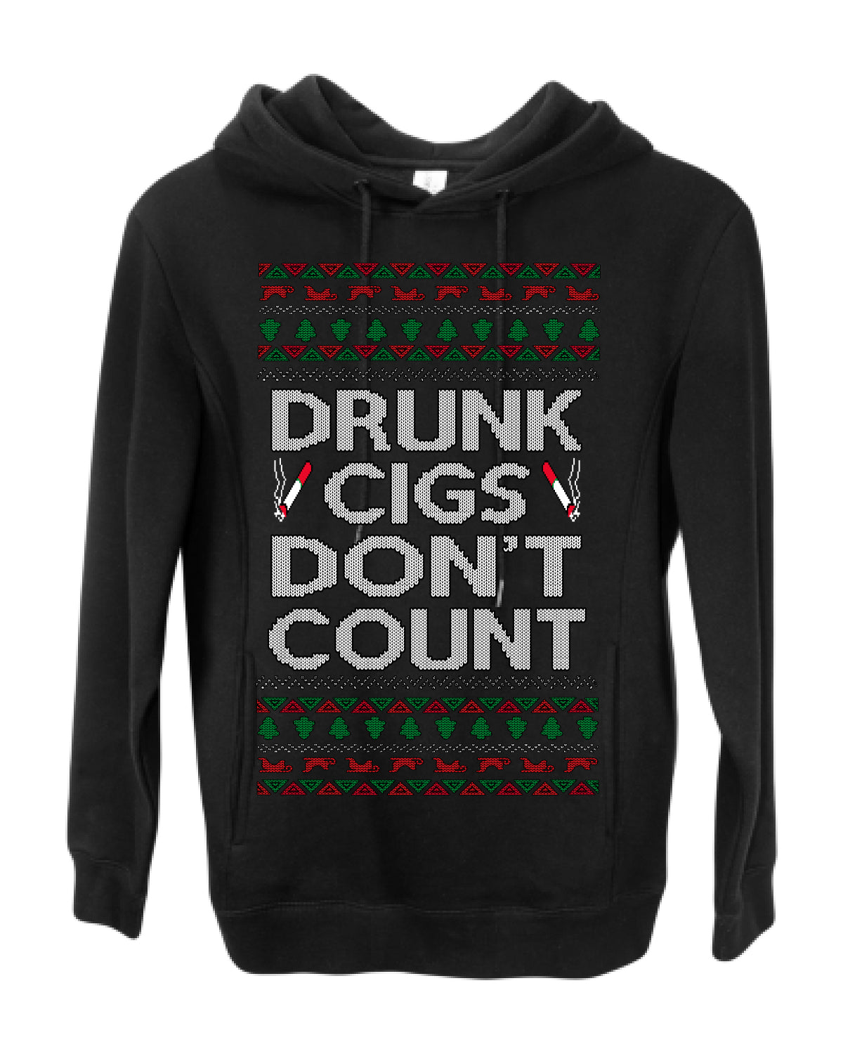 Drunk Cigs Don't Count Funny Cigarette Smoker Cig Ugly Christmas Sweater Ugly Christmas Premium Side-Pocket Hoodie Sweatshirt