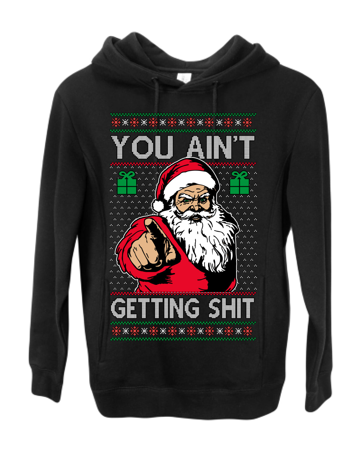 You Ain't Getting Shit Funny Santa Claus Ugly Christmas Sweater Ugly Christmas Premium Side-Pocket Hoodie Sweatshirt