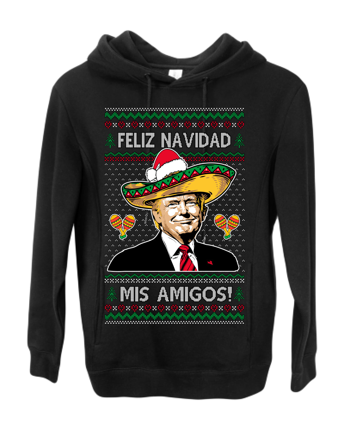 Feliz Navidad Mi Amigos, 47th USA President of the United States, Gift for Republicans Conservatives Ugly Christmas Sweater Ugly Christmas Premium Side-Pocket Hoodie Sweatshirt