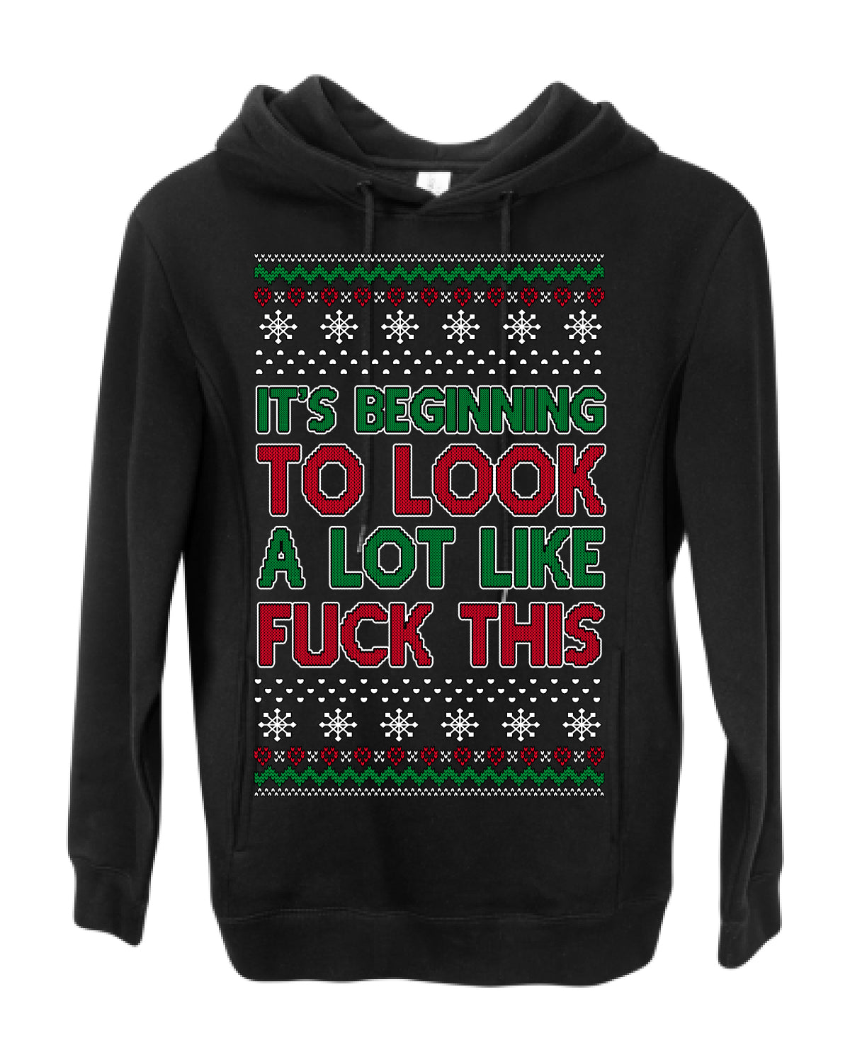 It's Beginning to Look a Lot Like Fuck This Funny Vulgar Swear Curse Words Ugly Christmas Sweater Ugly Christmas Premium Side-Pocket Hoodie Sweatshirt