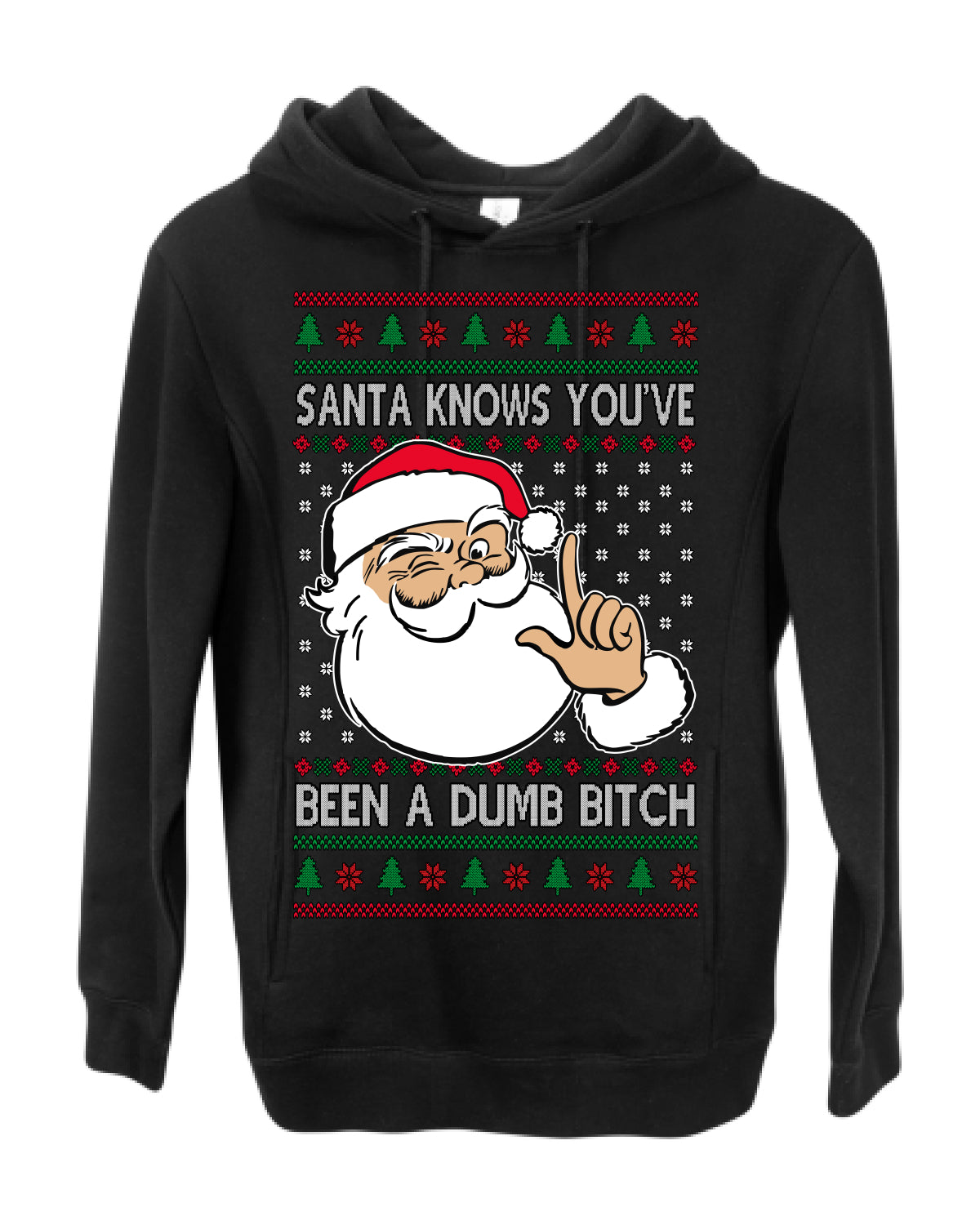 Santa Knows You've Been a Dumb Bitch Funny Vulgar Dirty Ugly Christmas Sweater Ugly Christmas Premium Side-Pocket Hoodie Sweatshirt