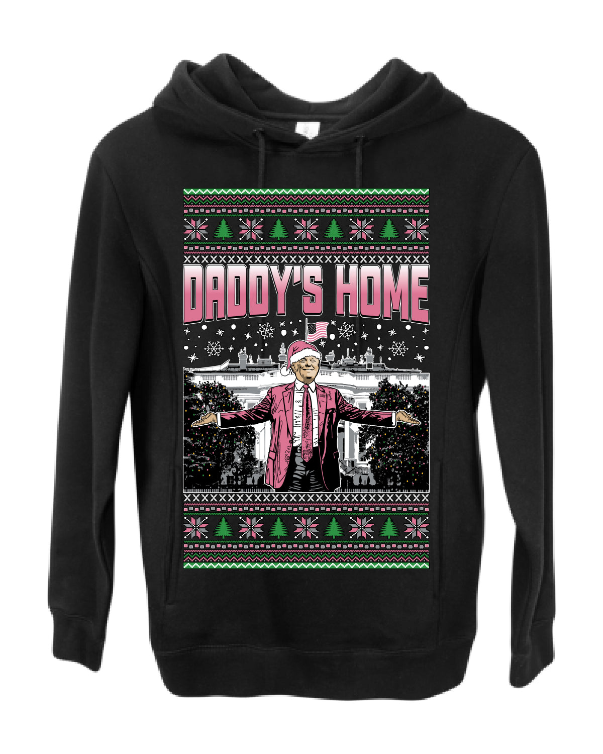 Daddy's Home Pink Suit, I'll Be Home for Christmas | Funny Santa Clause President Donald Trump White House Holiday Xmas Sweaters, MAGA Ugly Christmas Premium Side-Pocket Hoodie Sweatshirt