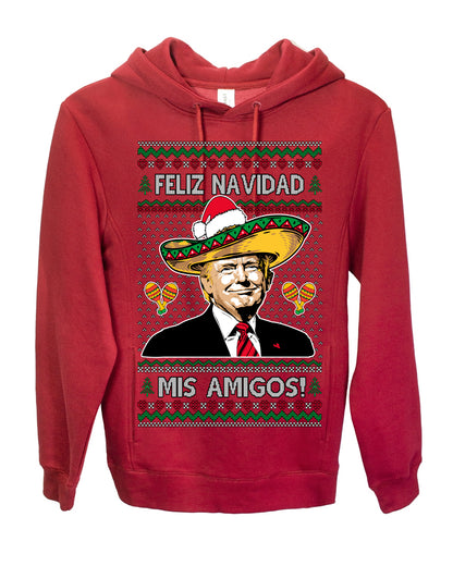 Feliz Navidad Mi Amigos, 47th USA President of the United States, Gift for Republicans Conservatives Ugly Christmas Sweater Ugly Christmas Premium Side-Pocket Hoodie Sweatshirt