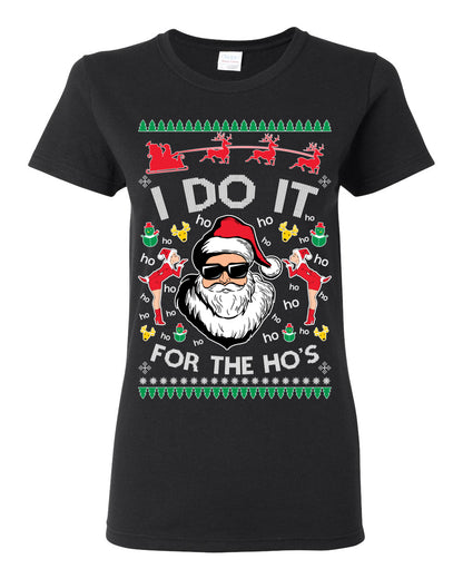I Do It for the Hos Funny Santa Claus, Xmas Winter Holiday Classic Elves Presents Ugly Christmas Sweater Ugly Christmas Womens Graphic T-Shirt