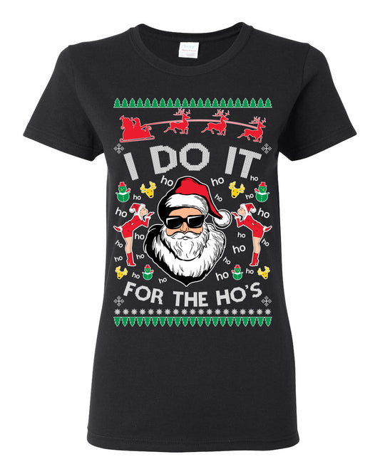 I Do It for the Hos Funny Santa Claus, Xmas Winter Holiday Classic Elves Presents Ugly Christmas Sweater Ugly Christmas Womens Graphic T-Shirt