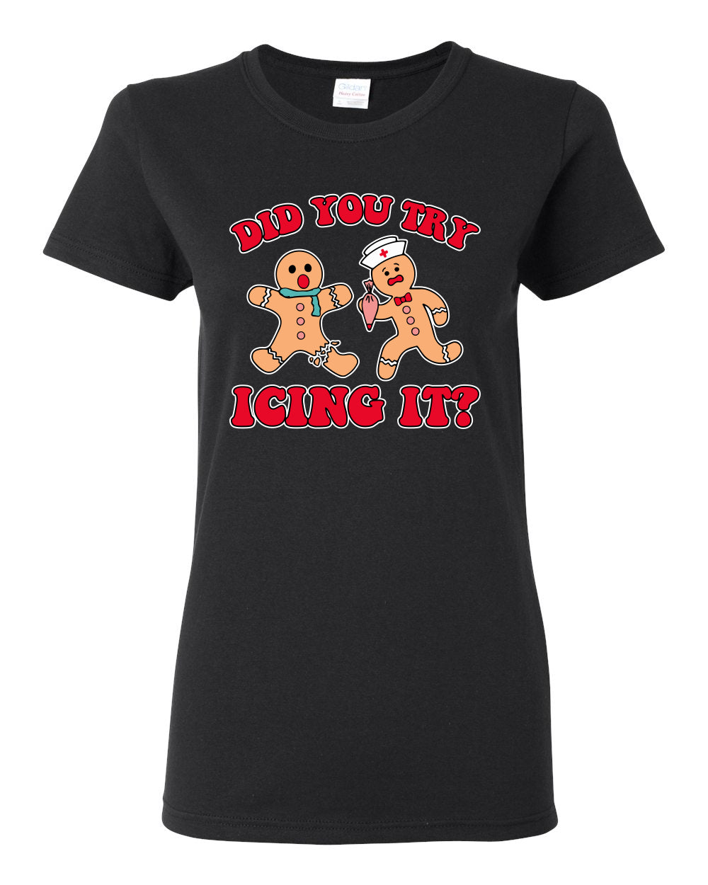 Did You Try Icing It? Funny Cute Gingerbread Doctor, Desert Cookies Ginger Bread Ugly Christmas Womens Graphic T-Shirt